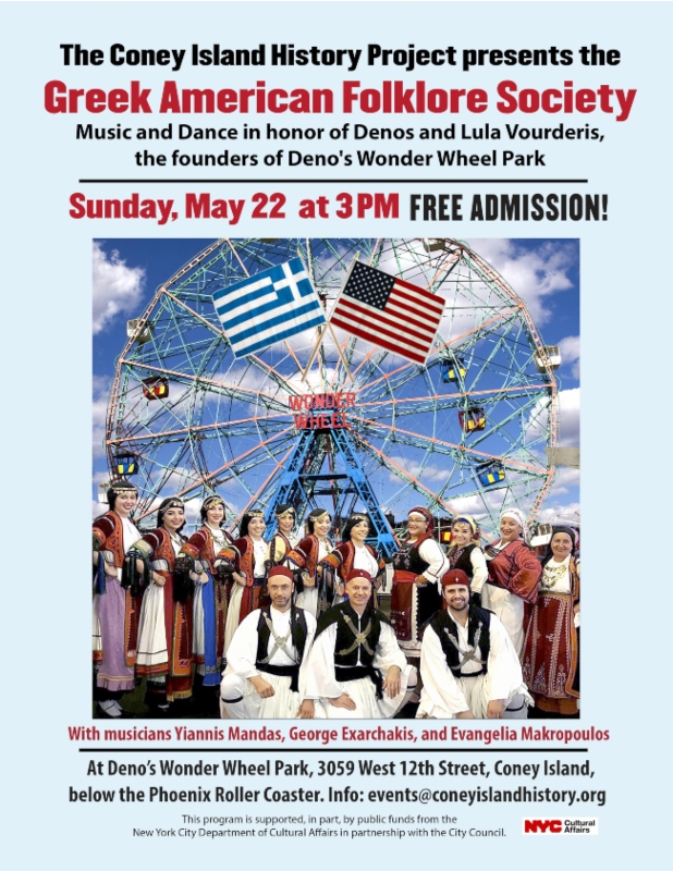 May 22 Greek American Folklore Society Music and Dance at Deno's Wonder Wheel Park May 22 Greek American Folklore Society Music and Dance at Deno's Wonder Wheel Park